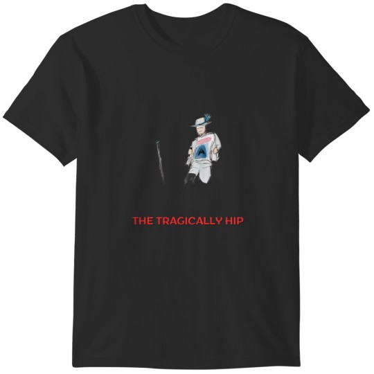 Discover The tragically hip T-Shirts