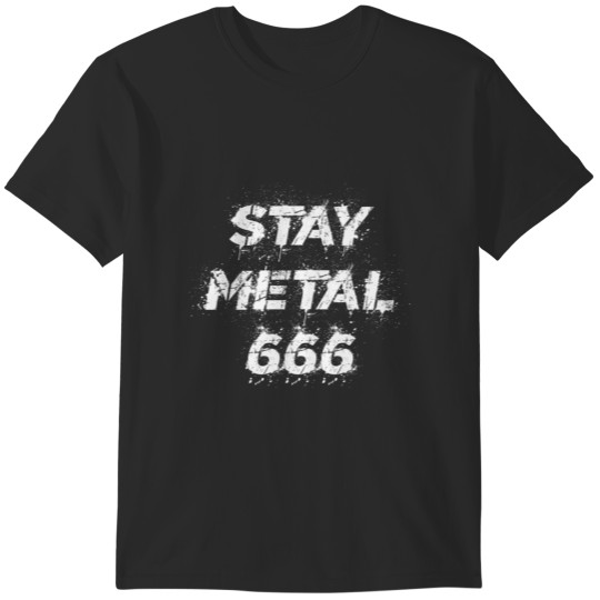 Discover Heavy Stay Metal 666 Black Death Thrash Band Birthday T-Shirts