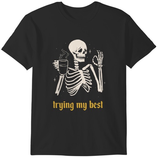 Discover Trying My Best T-Shirts