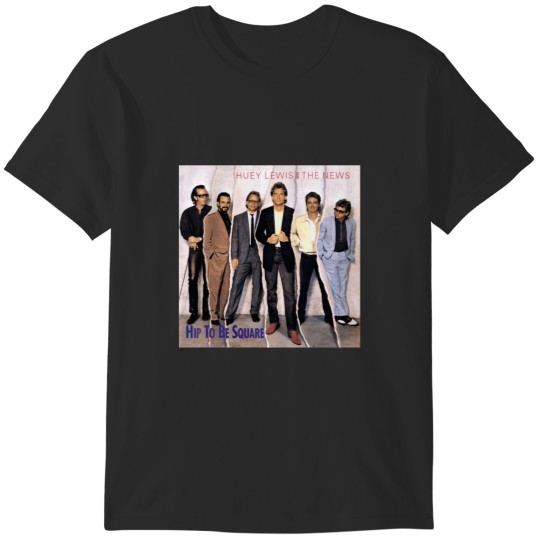 Discover Huey Lewis And The News Hip To Be Square T-Shirts