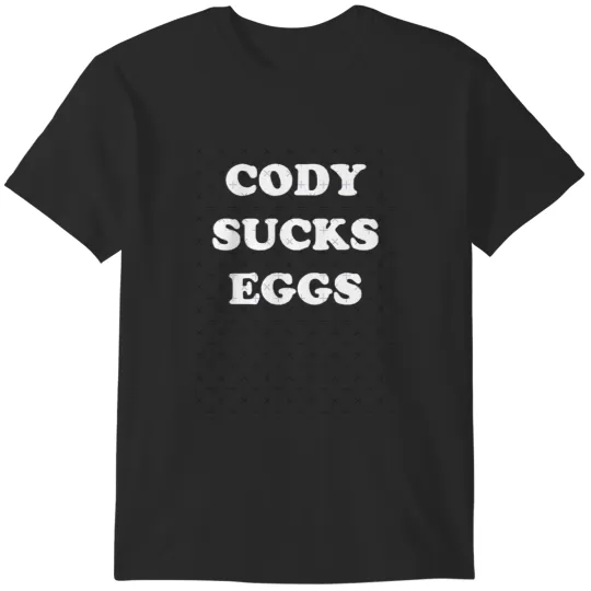 Discover Cody Sucks Eggs  .png T-Shirts