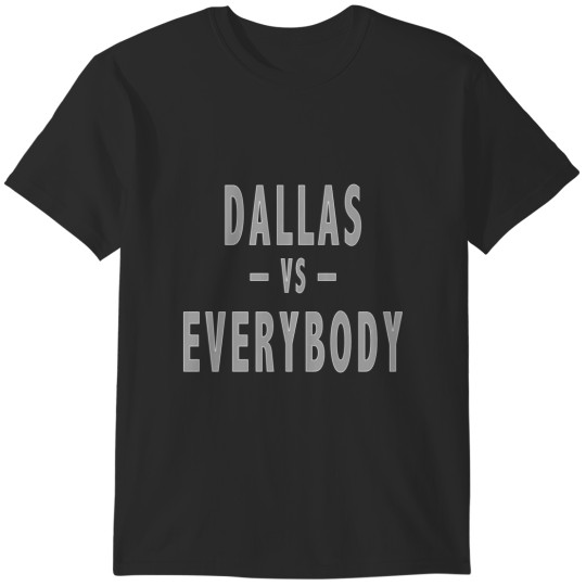 Discover Dallas VS Everybody T-Shirts