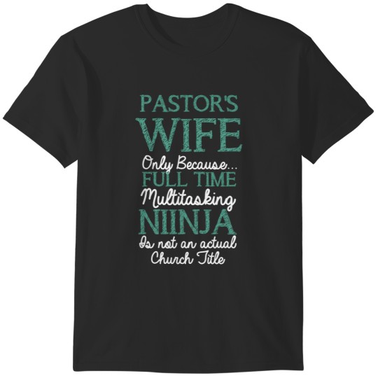Discover Pastors wife (1) T-Shirts