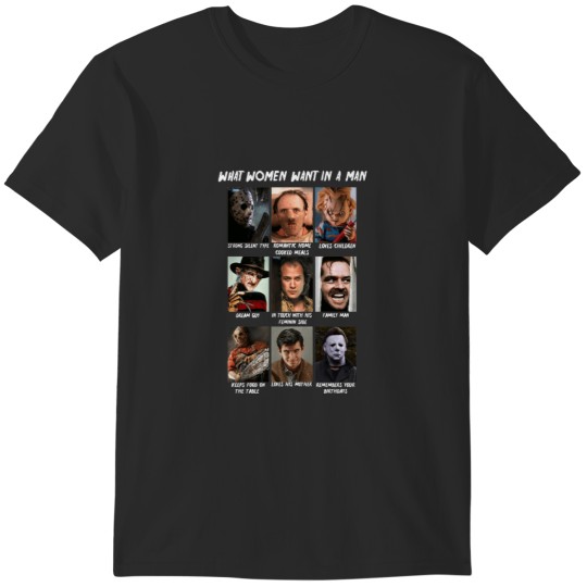 Discover Halloween Funny What Women Want In A Man Movies Horror Jason Chucky Freddy T-Shirts