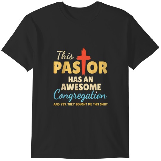 Discover This Pastor Has An Awesome Congregation , Church Christian Pastor , Funny Pastor Gift Idea T-Shirts
