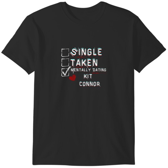 Discover Mentally Dating Kit Connor T-Shirts