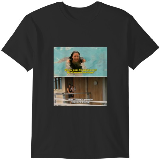 Discover kim, there's people that are dying (9) T-Shirts