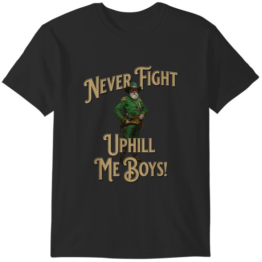 Discover Never Fight Uphill Me Boys Robert E Lee T-Shirts