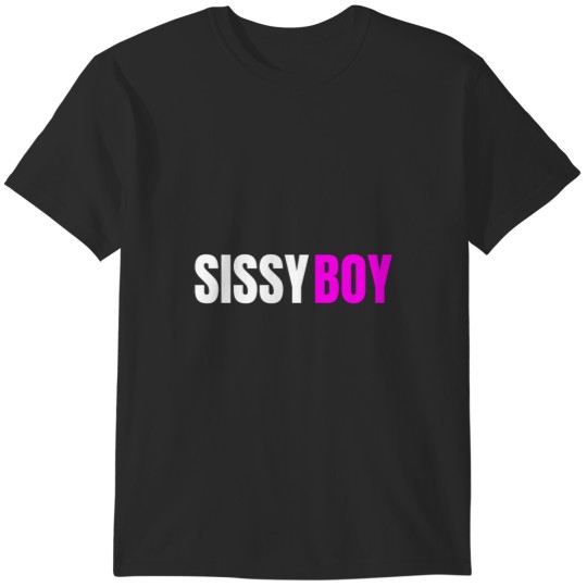 Discover Sissy Boy T-Shirts