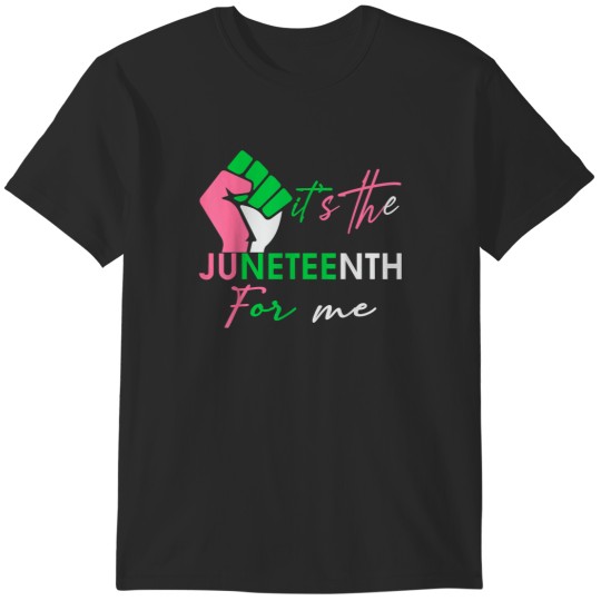 Discover It's The Juneteenth aka For Me, Free-ish Since 1 T-Shirts