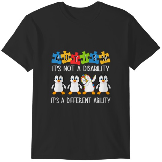 Discover penguin autism is not a disability it's a different ability T-Shirts