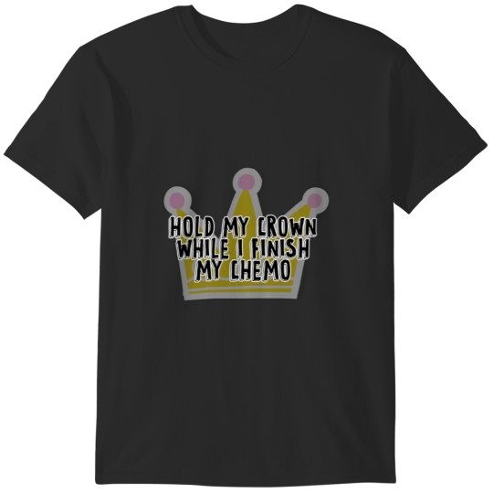 Discover Vintage Hold My Crown While I Finish My Chemo T-Shirts
