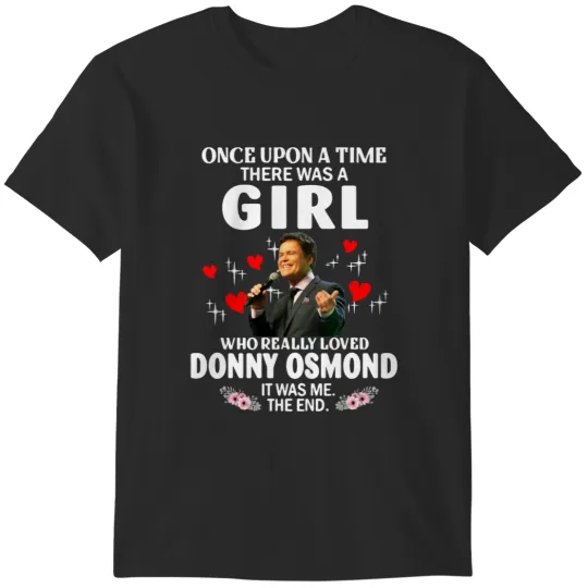 Discover Once Upon Aimehere was A Girl Who Really Loved Donny Osmond  1 T-Shirts