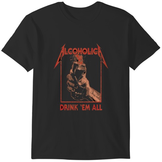 Discover Alcoholica - Drink 'Em All Classic T-Shirts