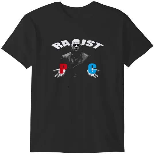 Discover Racist Rapist Matrix Morpheus T-Shirts
