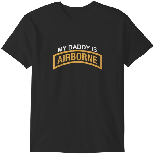 Discover My Daddy Is A Airborne Paratrooper T-Shirts
