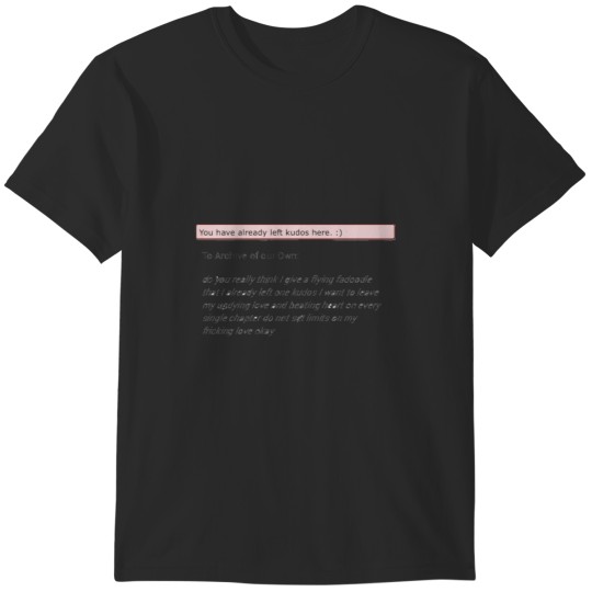 Discover You have already left kudos here ao3 T-Shirts