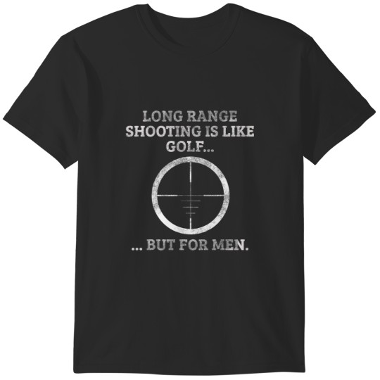 Discover Golf Player Long range shooting is like golf but for men 2Sniper T-Shirts