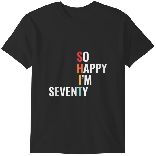 Discover so happy i'm seventy gift for 70 year old T-Shirts