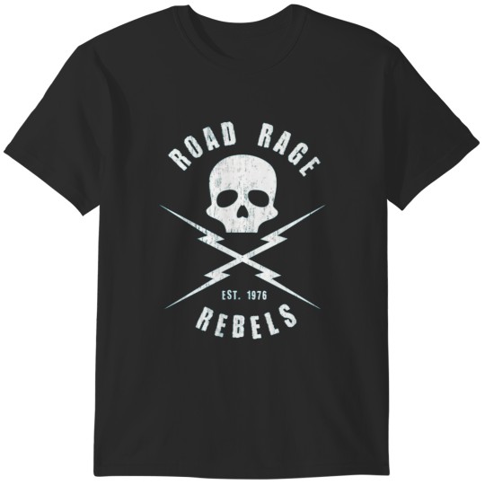 Discover Road Rage Rebels T-Shirts