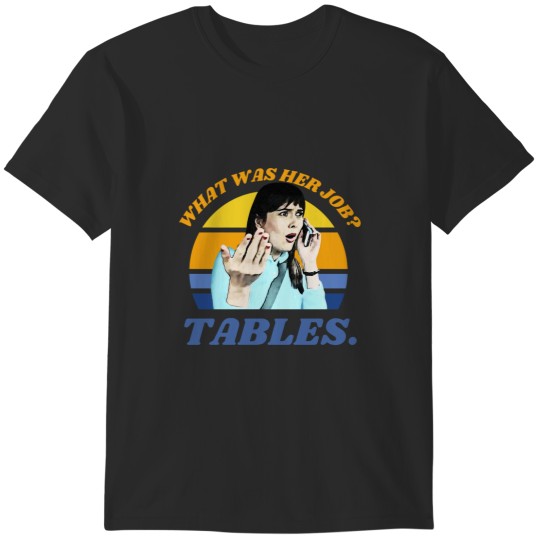 Discover I Think You Should Leave  Tables, Her Job is Tables, ITYSL, ithinkyoushouldleave, funny tab T-Shirts
