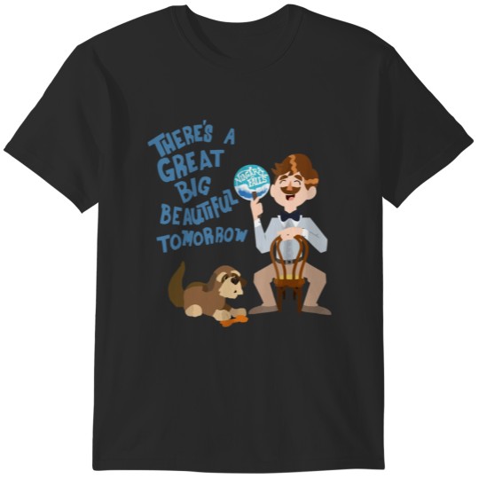 Discover Theres A Great Big Beautiful Tomorrow T-Shirts