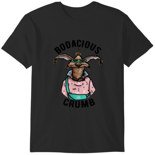Discover BODACIOUS. T-Shirts