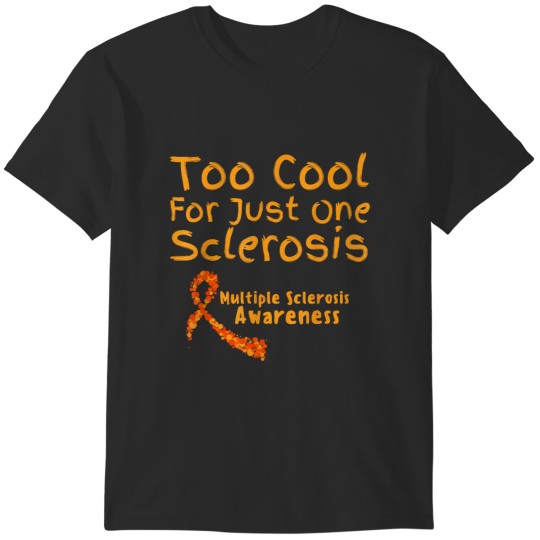 Discover too cool for just one sclerosis multiple sclerosis awareness T-Shirts