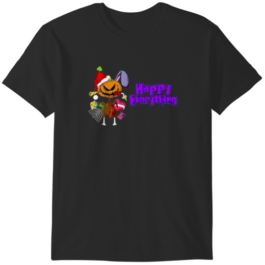 Discover HAPPY EVERYTHING T-Shirts