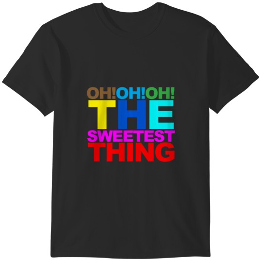 Discover The sweetest thing T-Shirts