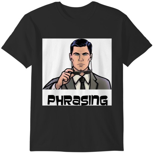 Discover Sterling Archer Phrasing Archer Phrasing T-Shirts