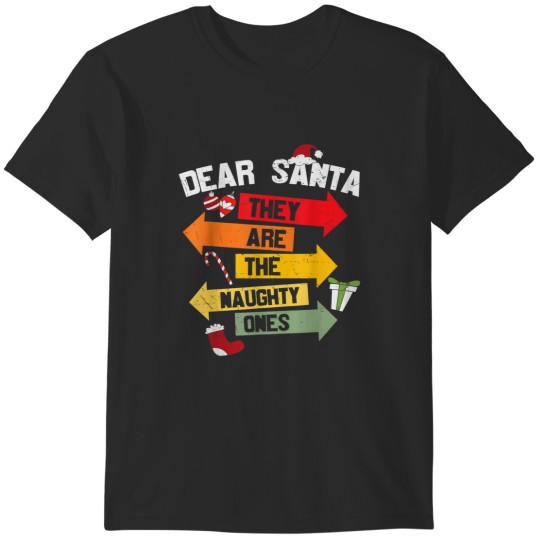 Discover Dear Santa They Are The Naughty Ones Christmas Xmas Funny T-Shirts