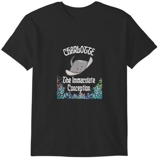 Discover Charlotte The Stingray Immaculate Conception Pre T-Shirts