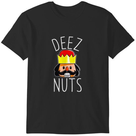 Discover Deez Nuts Nutcracker Funny Christmas Nut Cracker Meme T-Shirts
