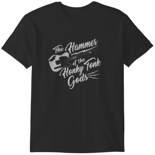 Discover Hammer of the Honky Tonk Gods T-Shirts