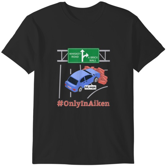 Discover Aiken SC Brick Wall Meme 2457 T-Shirts