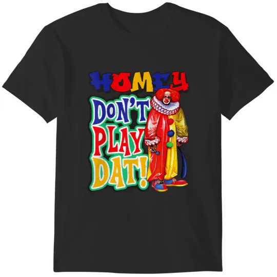 Discover homie don't play that T-Shirts