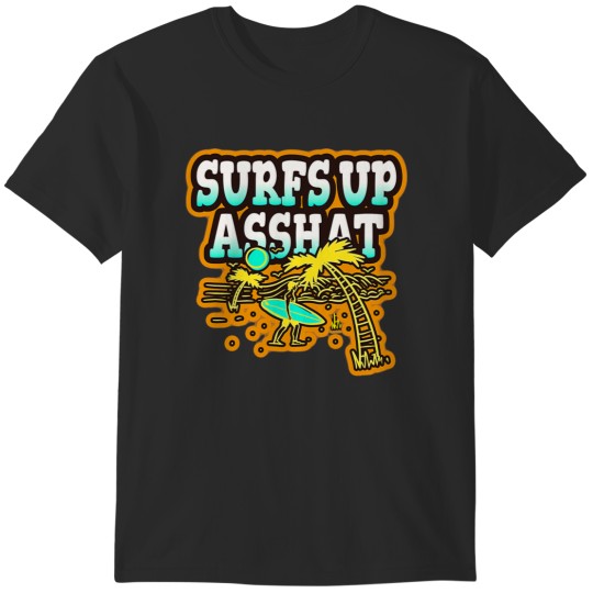 Discover Surfs Up Asshat T-Shirts