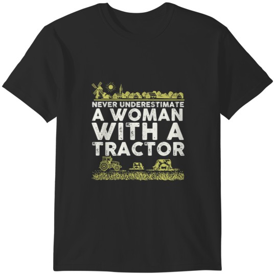 Discover Tractor driving Never Underestimate A Woman With A Tractor I Funny Farming 1 T-Shirts