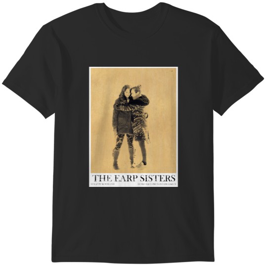 Discover .The Earp Sisters T-Shirts