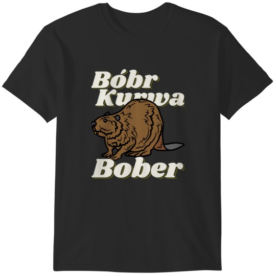 Discover Bobr Kurwa Bober Beaver Meme T-Shirts