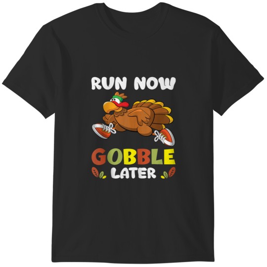 Discover Run Now Gobble Later Turkey Trot Running Event Thanksgiving 5449 T-Shirts