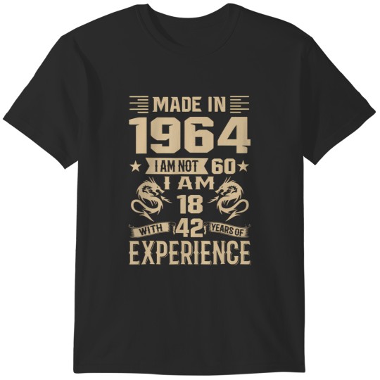 Discover 1964 i am not 60 i'm 18 with 42 years of experience T-Shirts