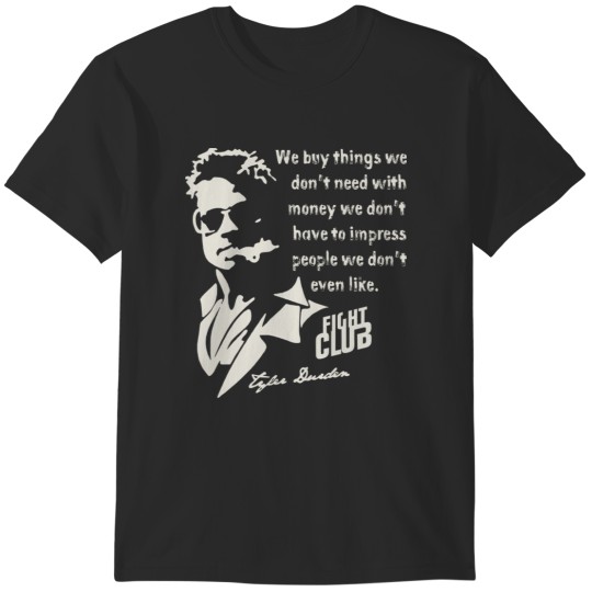 Discover Tyler Durden Quote T-Shirts