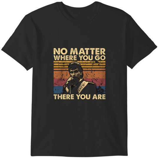 Discover "Wherever you go, there you are" Quote Classic T-Shirt T-Shirts