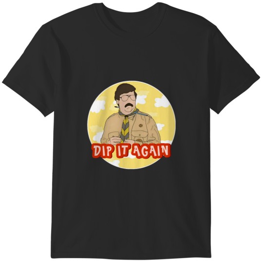 Discover Dip It Again T-Shirts