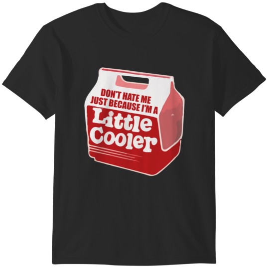 Discover Don't hate me just because I'm a little cooler T-Shirts