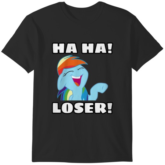 Discover Loser To Rainbow Dash T-Shirts