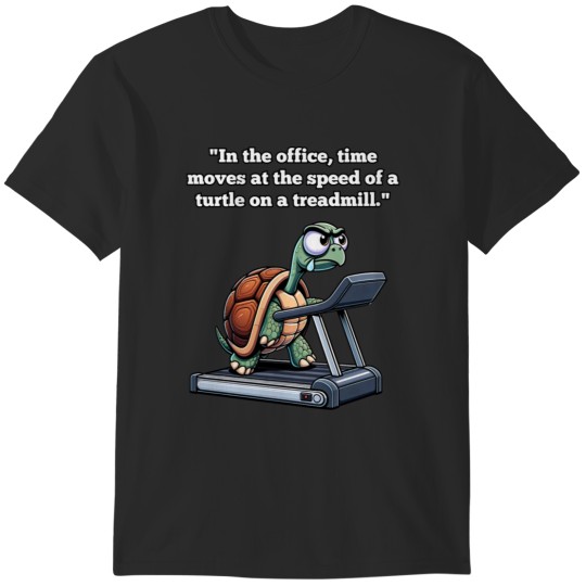 Discover Workday Wisecracks Clock-Watching Chronicles Turtle T-Shirts