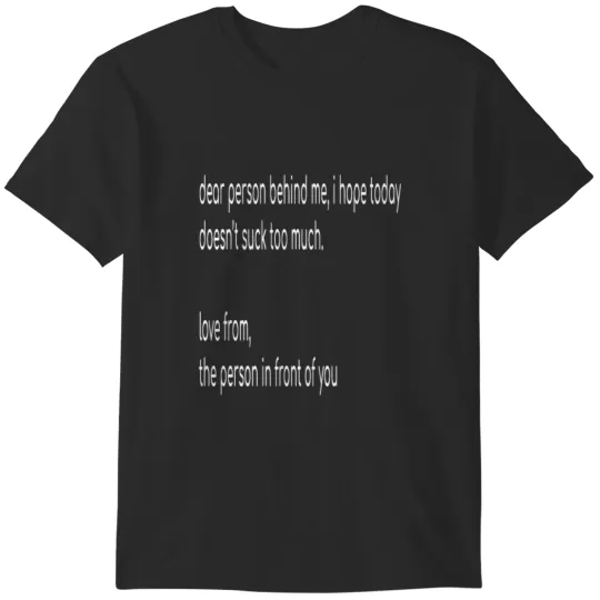 Discover dear person behind me, person behind me Premium T-Shirts